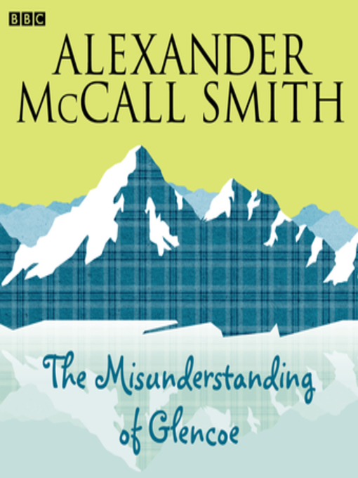Title details for The Misunderstanding of Glencoe by Alexander McCall Smith - Available